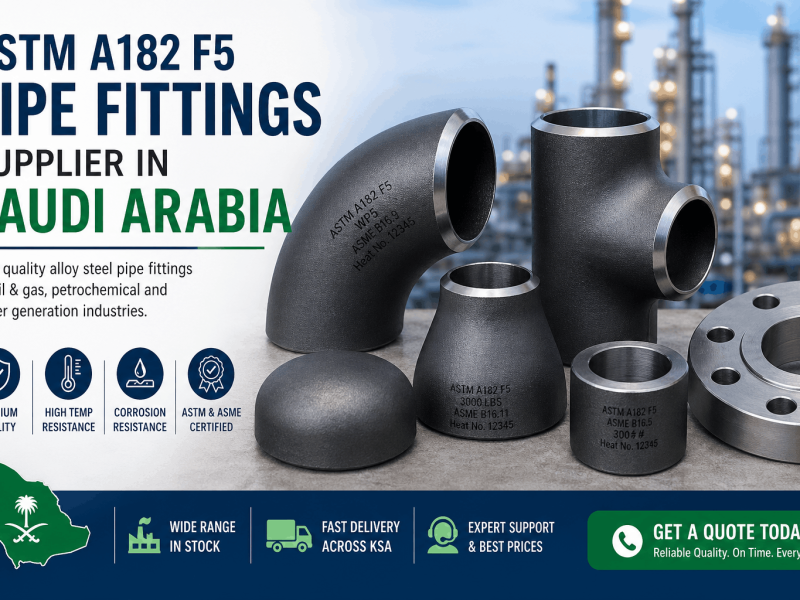 ASTM A182 F5 pipe fittings supplier Saudi Arabia