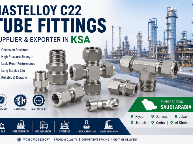 Hastelloy C22 tube fittings supplier and exporter in Saudi Arabia for oil and gas industrial applications