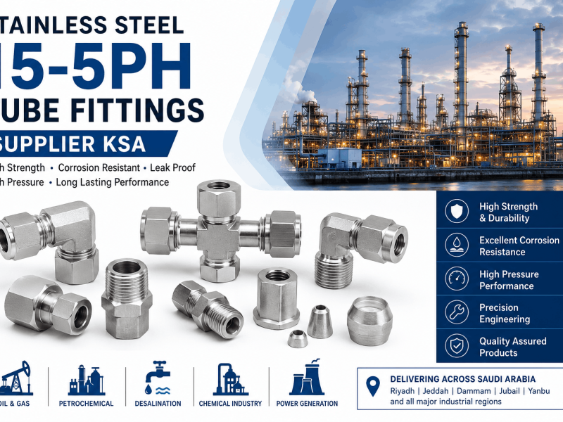 Stainless Steel 15-5PH Tube Fittings Supplier KSA for high-pressure industrial applications